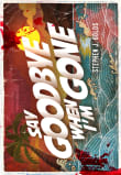 Book cover of Say Goodbye When I'm Gone