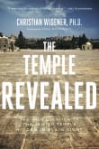 Book cover of The Temple Revealed: The True Location of the Jewish Temple Hidden in Plain Sight