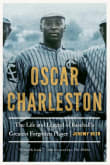 Book cover of Oscar Charleston: The Life and Legend of Baseball's Greatest Forgotten Player