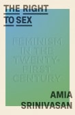 Book cover of The Right to Sex: Feminism in the Twenty-First Century