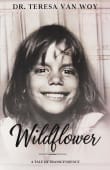 Book cover of Wildflower: A Tale Of Transcendence