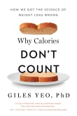 Book cover of Why Calories Don't Count: How We Got the Science of Weight Loss Wrong