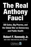 Book cover of The Real Anthony Fauci: Bill Gates, Big Pharma, and the Global War on Democracy and Public Health