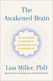 Book cover of The Awakened Brain: The New Science of Spirituality and Our Quest for an Inspired Life