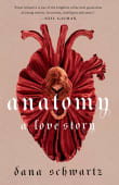 Book cover of Anatomy: A Love Story