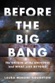 Book cover of Before the Big Bang: The Origin of the Universe and What Lies Beyond