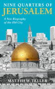 Book cover of Nine Quarters of Jerusalem: A New Biography of the Old City