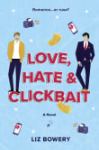 Book cover of Love, Hate & Clickbait