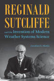 Book cover of Reginald Sutcliffe and the Invention of Modern Weather Systems Science