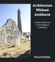 Book cover of Architecture Without Architects: A Short Introduction to Non-Pedigreed Architecture