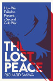 Book cover of The Lost Peace: How the West Failed to Prevent a Second Cold War