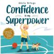 Book cover of Confidence is my Superpower