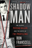 Book cover of Shadowman: An Elusive Psycho Killer and the Birth of FBI Profiling