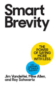 Book cover of Smart Brevity: The Power of Saying More with Less