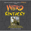 Book cover of Weird Kentucky: Your Travel Guide to Kentucky's Local Legends and Best Kept Secrets