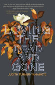 Book cover of Loving the Dead and Gone