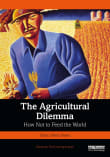 Book cover of The Agricultural Dilemma: How Not to Feed the World