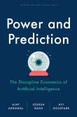 Book cover of Power and Prediction: The Disruptive Economics of Artificial Intelligence