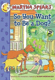 Book cover of So You Want to Be a Dog?