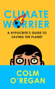 Book cover of Climate Worrier: A Hypocrite's Guide to Saving the Planet