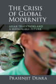 Book cover of The Crisis of Global Modernity: Asian Traditions and a Sustainable Future