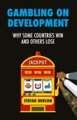 Book cover of Gambling on Development: Why Some Countries Win and Others Lose