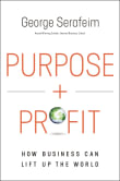 Book cover of Purpose and Profit: How Business Can Lift Up the World