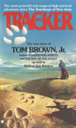 Book cover of The Tracker: The True Story of Tom Brown Jr.