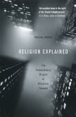 Book cover of Religion Explained: The Evolutionary Origins of Religious Thought