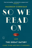 Book cover of So We Read on: How the Great Gatsby Came to Be and Why It Endures