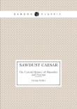 Book cover of Sawdust Caesar: The Untold History of Mussolini and Fascism