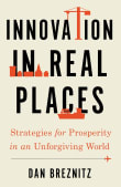 Book cover of Innovation in Real Places: Strategies for Prosperity in an Unforgiving World