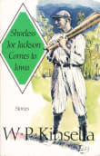 Book cover of Shoeless Joe Jackson Comes to Iowa: Stories