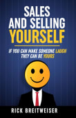 Book cover of Sales and Selling Yourself: If you can make someone laugh they can be yours