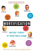 Book cover of Mortification: Writers’ Stories of Their Public Shame