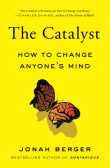 Book cover of The Catalyst: How to Change Anyone's Mind