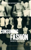 Book cover of Consuming Fashion: Adorning the Transnational Body