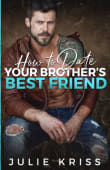 Book cover of How to Date Your Brother's Best Friend