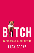 Book cover of Bitch: On the Female of the Species