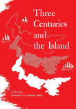 Book cover of Three Centuries and the Island: A Historical Geography of Settlement and Agriculture in Prince Edward Island, Canada