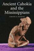 Book cover of Ancient Cahokia and the Mississippians