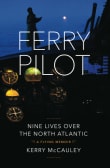 Book cover of Ferry Pilot: Nine Lives Over the North Atlantic