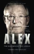 Book cover of Alex: The Man Behind The Legend