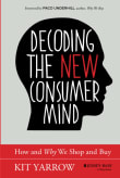 Book cover of Decoding the New Consumer Mind: How and Why We Shop and Buy