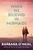 Book cover of When We Believed in Mermaids