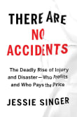 Book cover of There Are No Accidents: The Deadly Rise of Injury and Disaster―Who Profits and Who Pays the Price