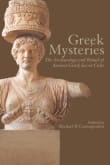 Book cover of Greek Mysteries: The Archaeology of Ancient Greek Secret Cults