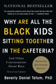 Book cover of Why Are All the Black Kids Sitting Together in the Cafeteria?: And Other Conversations about Race