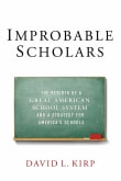 Book cover of Improbable Scholars: The Rebirth of a Great American School System and a Strategy for America's Schools