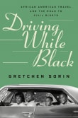 Book cover of Driving While Black: African American Travel and the Road to Civil Rights